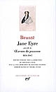 Jane Eyre : précédé de : Oeuvres de jeunesse, 1826-1847