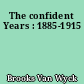 The confident Years : 1885-1915