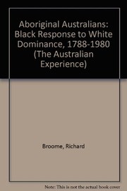 Aboriginal Australians : black response to white dominance 1788-1980
