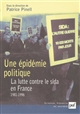Une épidémie politique : La lutte contre le sida en France (1981-1996)