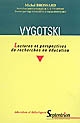 Vygotski : lectures et perspectives de recherches en éducation