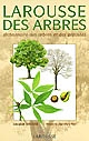 Larousse des arbres : dictionnaire des arbres et des arbustes