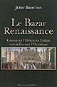 Le bazar Renaissance : comment l'Orient et l'islam ont influencé l'Occident