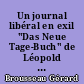Un journal libéral en exil "Das Neue Tage-Buch" de Léopold Schawrzschild : contribution à l'étude de la presse en exil