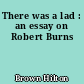 There was a lad : an essay on Robert Burns