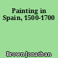 Painting in Spain, 1500-1700