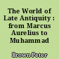 The World of Late Antiquity : from Marcus Aurelius to Muhammad