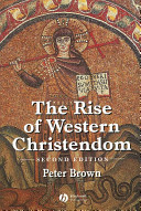 The rise of western christendom : triumph and diversity AD 200-1000
