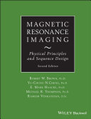 Magnetic resonance imaging : physical principles and sequence design
