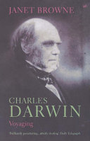 Charles Darwin voyaging : Volume 1 of a biography
