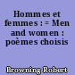 Hommes et femmes : = Men and women : poèmes choisis