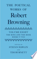 The poetical works of Robert Browning : 8 : The ring and the book : books V-VIII