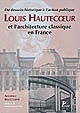 Louis Hautecoeur et l'architecture classique en France : du dessein historique à l'action publique