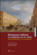Renaissance italienne et architecture au XIXe siècle : interprétations et restitutions