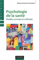 Psychologie de la santé : modèles, concepts et méthodes