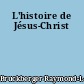 L'histoire de Jésus-Christ