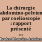 La chirurgie abdomino-pelvienne par coelioscopie : rapport présenté au 94e Congrès français de chirurgie, Paris, sept. 1992