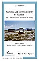 Nature, art contemporain et société : le Land art comme analyseur du social : Premier volume : Nature sauvage, contre culture et Land art