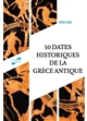 50 dates historiques de la Grèce antique