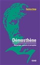 Démosthène : rhétorique, pouvoir et corruption