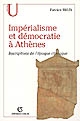Impérialisme et démocratie à Athènes : inscriptions de l'époque classique (c. 500-317 av. j.-C.)