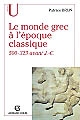 Le monde grec à l'époque classique : 500-323 avant J.-C.