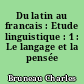 Du latin au francais : Etude linguistique : 1 : Le langage et la pensée