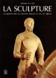 La Sculpture : le prestige de l'Antiquité du VIIIe siècle avant J.C. au Ve siècle après J.C.
