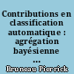 Contributions en classification automatique : agrégation bayésienne de mélanges de lois et visualisation interactive