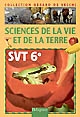 SVT 6e : sciences de la vie et de la terre : en 25 situations-problèmes : conforme au nouveau programme de 2005