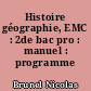 Histoire géographie, EMC : 2de bac pro : manuel : programme 2019