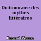 Dictionnaire des mythes littéraires