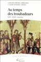 Au temps des troubadours : XIIe-XIIIe siècles