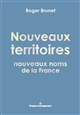 Nouveaux territoires : nouveaux noms de la France