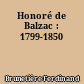 Honoré de Balzac : 1799-1850