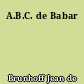 A.B.C. de Babar