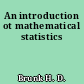 An introduction ot mathematical statistics