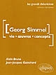 Georg Simmel : vie, œuvres, concepts