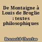 De Montaigne à Louis de Broglie : textes philosophiques