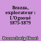Brazza, explorateur : L'Ogooué 1875-1879
