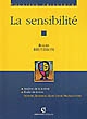 La sensibilité : analyse de la notion, étude de textes : Aristote, Rousseau, Kant, Freud, Merleau-Ponty