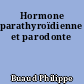 Hormone parathyroïdienne et parodonte