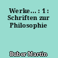 Werke... : 1 : Schriften zur Philosophie