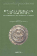 Jews and Christians in medieval Europe : the historiographical legacy of Bernhard Blumenkranz