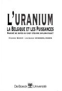 L'uranium, la Belgique et les puissances : marché de dupes ou chef d'oeuvre diplomatique ?