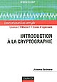 Introduction à la cryptographie : cours et exercices corrigés