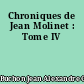 Chroniques de Jean Molinet : Tome IV