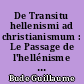 De Transitu hellenismi ad christianismum : Le Passage de l'hellénisme au christianisme