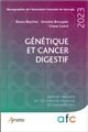 Génétique et cancers digestifs : rapport présenté au 125e Congrès français de chirurgie 2023