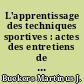 L'apprentissage des techniques sportives : actes des entretiens de l'INSEP, 4 juin 1993 [Paris]